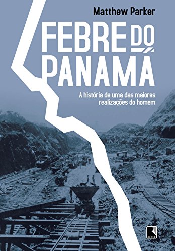 Febre do Panama (Em Portugues do Brasil) - Matthew Parker: 9788501084330 -  AbeBooks