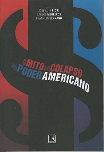 Stock image for _ livro o mito do colapso do poder americano jose luis fiori for sale by LibreriaElcosteo