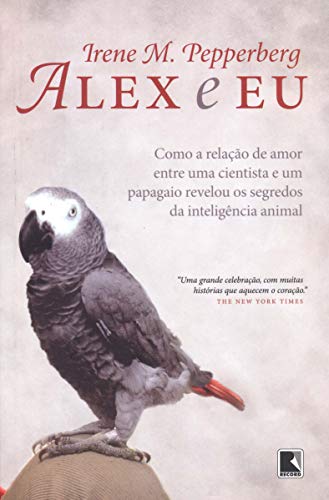 Stock image for alex e eu como a relaco de amor entre uma cientista e um papagaio revelou os segredos da i for sale by LibreriaElcosteo