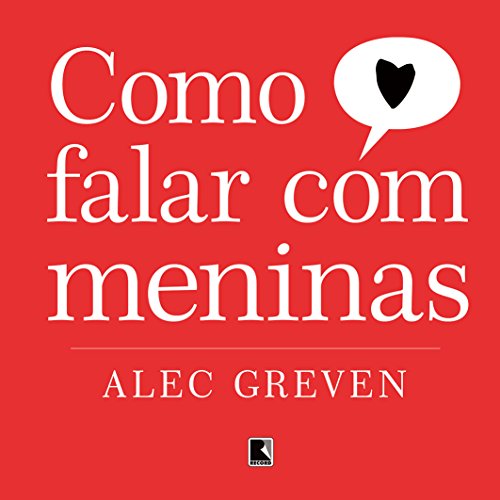 Stock image for livro como falar com meninas alec greven for sale by LibreriaElcosteo