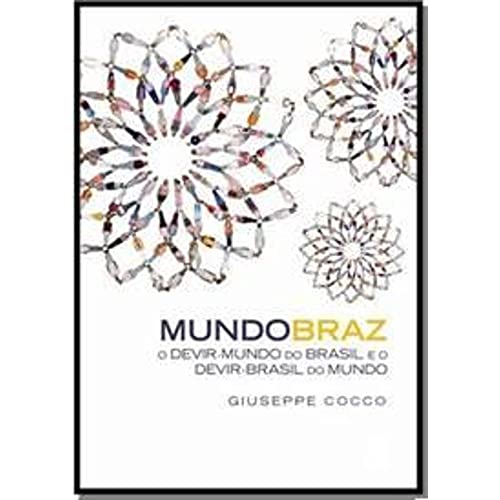 9788501089069: MundoBraz. O Devir-Brasil No Mundo E O Devir-Mundo No Brasil (Em Portuguese do Brasil)