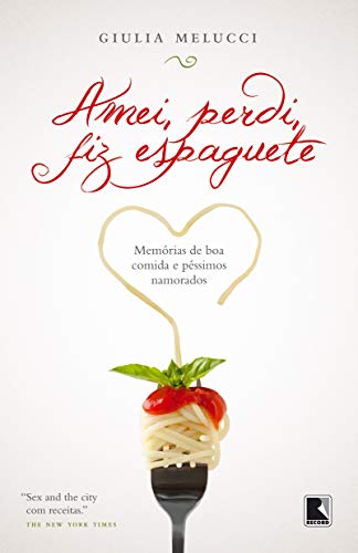 Stock image for livro amei perdi fiz espaguete giulia melucci 2010 for sale by LibreriaElcosteo