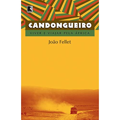 9788501091161: Candongueiro: Viver e Viajar Pela Africa (Em Portugues do Brasil)