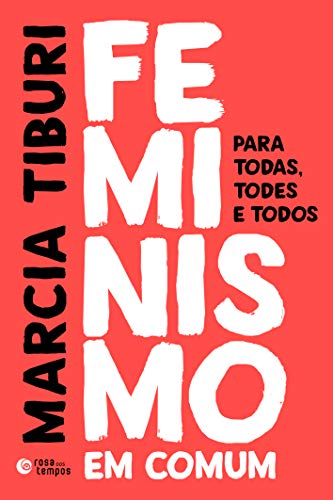 Stock image for Rosa dos Tempos Feminismo Em Comum: para Todas, Todes E Todos for sale by medimops