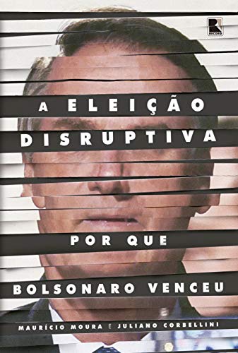 Stock image for A Eleicao Disruptiva - Por que Bolsonaro venceu (Em Portugues do Brasil) for sale by Big River Books