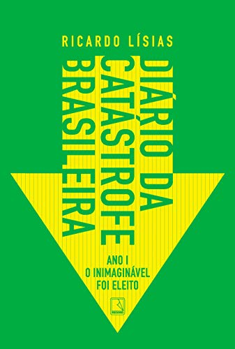 Beispielbild fr Dirio da catstrofe brasileira: Ano I ? O inimaginvel foi eleito zum Verkauf von a Livraria + Mondolibro