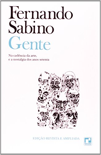 Gente. Na cadência da arte, e a nostalgia dos anos setenta. - Sabino, Fernando (Belo Horizonte1923-Río de2004)