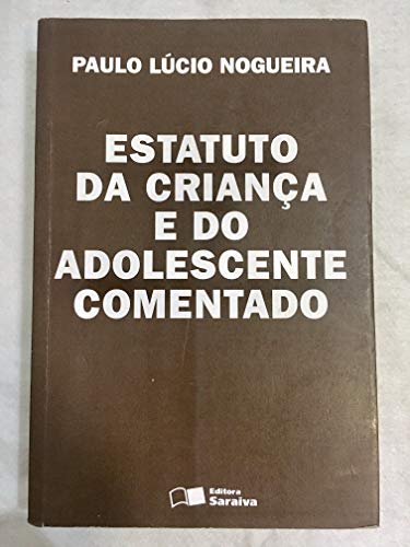 9788502016774: Estatuto Da Criana E Do Adolescente Comentado (Em Portuguese do Brasil)