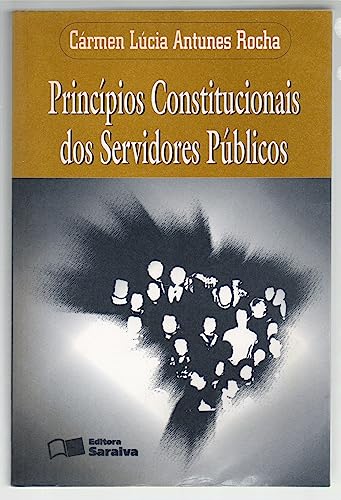 9788502028883: Principios Constitucionais Dos Servidores Publicos (Portuguese Edition) (Em Portuguese do Brasil)