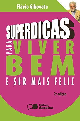 Beispielbild fr Superdicas Para Viver Bem e Ser Mais Feliz (Em Portuguese do Brasil) zum Verkauf von medimops