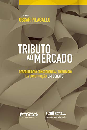 Stock image for livro tributo ao mercado desequilibrio concorrencial tributario e a constituico um debate for sale by LibreriaElcosteo