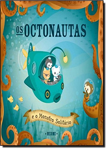 Beispielbild fr Os Octonautas E O Monstro Solitrio (Em Portuguese do Brasil) zum Verkauf von Ammareal