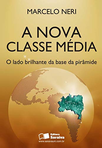 Stock image for A Nova Classe Mdia. O Lado Brilhante da Pirmide (Em Portuguese do Brasil) for sale by medimops