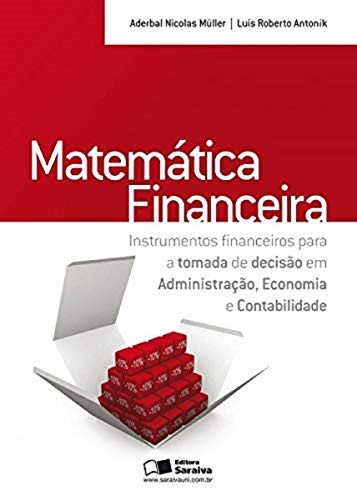 9788502157071: Matemtica Financeira. Instrumentos Financeiros Para a Tomada de Deciso em Administrao, Economia e Contabilidade (Em Portuguese do Brasil)