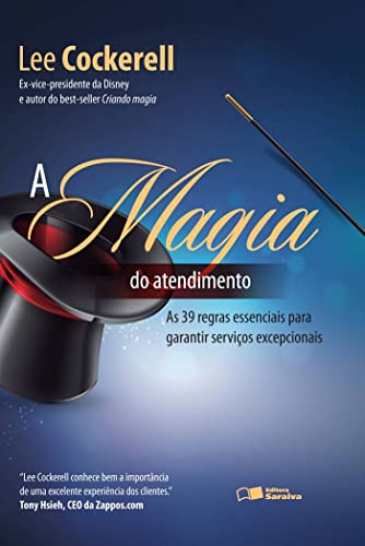 Stock image for Magia do Atendimento, A: As 39 Regras Essenciais para Garantir Servios Excepcionais for sale by Zoom Books Company