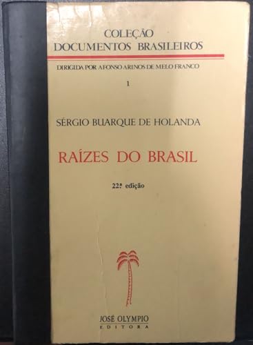 9788503001779: Raizes do Brasil: 19.10.1936-1986 (Colecao Documentos  brasileiros) (Portuguese Edition) - AbeBooks - Holanda, Sergio Buarque De:  8503001772