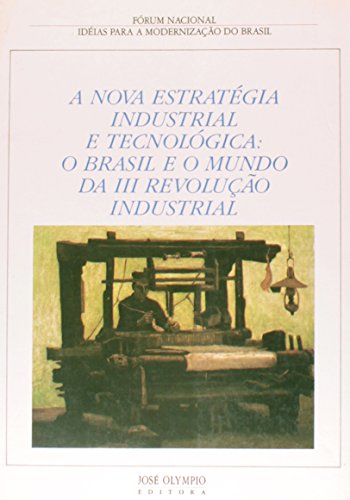 Stock image for A Nova estrate gia industrial e tecnolo gica: O Brasil e o mundo da III Revoluc a~o Industrial (Portuguese Edition) for sale by dsmbooks