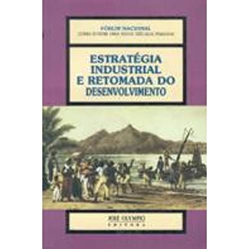 9788503004398: Estratégia industrial e retomada do desenvolvimento (Portuguese Edition)
