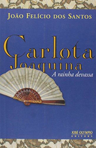 Beispielbild fr _ livro carlota joaquina a rainha deva joo felicio dos s zum Verkauf von LibreriaElcosteo