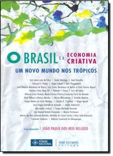 Beispielbild fr O Brasil E A Economia Criativa. Um Novo Mundo Nos Trpicos (Em Portuguese do Brasil) zum Verkauf von medimops