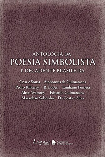Stock image for livro antologia da poesia simbolista e decadente brasileira cruz e sousa e outros 2008 for sale by LibreriaElcosteo