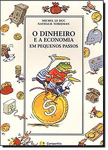 Beispielbild fr livro o dinheiro e a economia em pequenos passos michel le duc 2007 zum Verkauf von LibreriaElcosteo