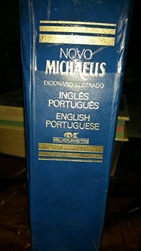 Novo Michaelis Dicionario Ilustrado: Ingles Portugues/the New Michaelis Illustrated Dictionary En...