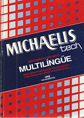Dicionário Michaelis técnico multilíngüe: Inglês-Português-Francês-Italiano-Alemão-Espanhol - Lucca, José Luiz de