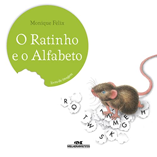 Ratinho e o Alfabeto, O - MONIQUE FELIX