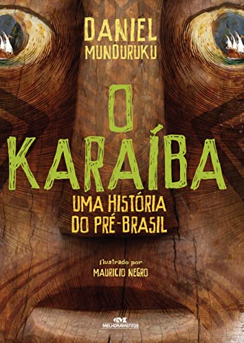 O Karaíba - Uma História do Pré-Brasil by Daniel Munduruku O Karaíba - Uma História do Pré-Brasil by Daniel Munduruku