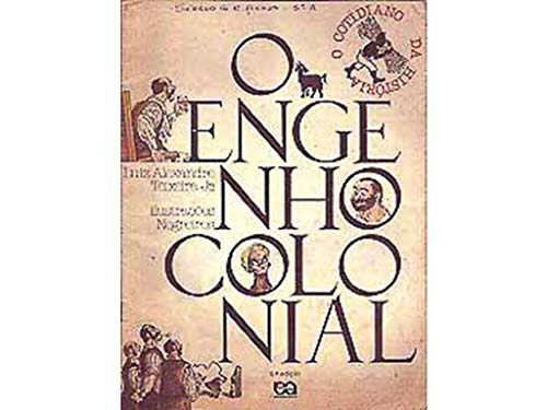 Stock image for livro o engenho colonial o cotidiano da historia luiz alexandre teixeira jr 1994 for sale by LibreriaElcosteo