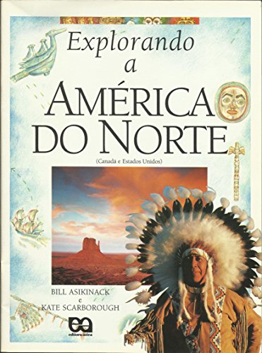 Stock image for _ explorando a america do norte canada e estados unidos de bill asikinack kate scarborough p Ed. 1997 for sale by LibreriaElcosteo