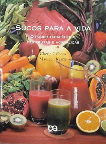 Beispielbild fr livro sucos para a vida cherie calbom maureen keane zum Verkauf von LibreriaElcosteo
