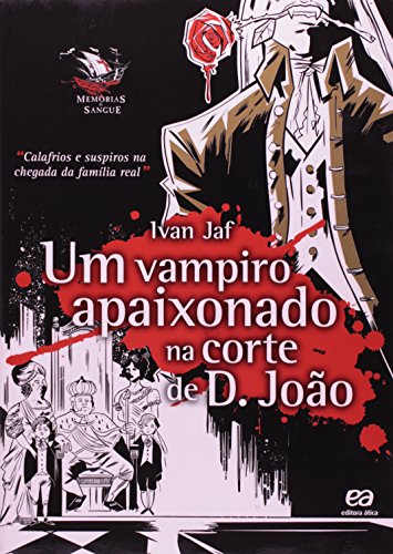 Stock image for Um Vampiro Apaixonado na Corte de D. Joo - Coleo Memrias de Sangue (Em Portuguese do Brasil) for sale by medimops