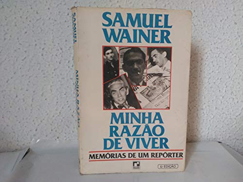 Minha raza o de viver: Memo rias de um repo rter (Portuguese Edition)