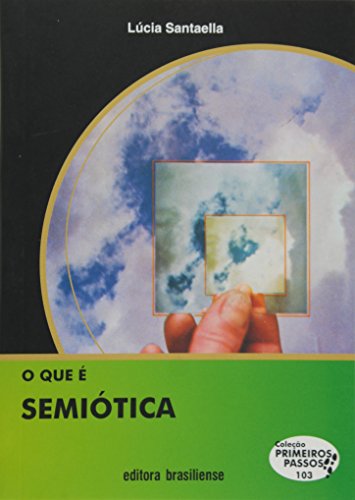 Imagen de archivo de livro o que e semiotica primeiros passos 103 santaella lucia 2004 a la venta por LibreriaElcosteo