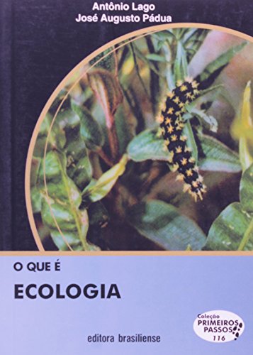 Beispielbild fr livro o que e ecologia 9 edicao antonio lago jose augusto padua 1989 zum Verkauf von LibreriaElcosteo