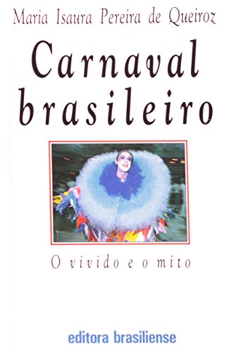 Beispielbild fr Carnaval Brasileiro: O Vivido E O Mito zum Verkauf von Les Livres des Limbes