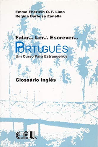 Stock image for Falar.Ler.Escrever.Portugues Glossario Ingles: Um Curso Para Estrangeiros (Portuguese Edition) for sale by ThriftBooks-Dallas