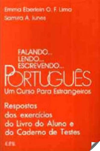 Falando. lendo. escrevendo. Português. Un Curso par estrangeiros. Schülerbuch: Falando, lendo, escrevendo Portugues. Respostas dos exercicios: . Caderno de Testes. Um Curso Para Estrangeiros - Lima, Emma Eberlein O. F., Iunes, Samira A.