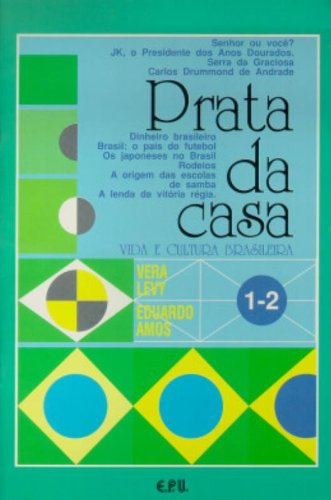 Prata da casa. Vida e cultura brasileira. 1-2. - Levy, Vera; Amos, Eduardo