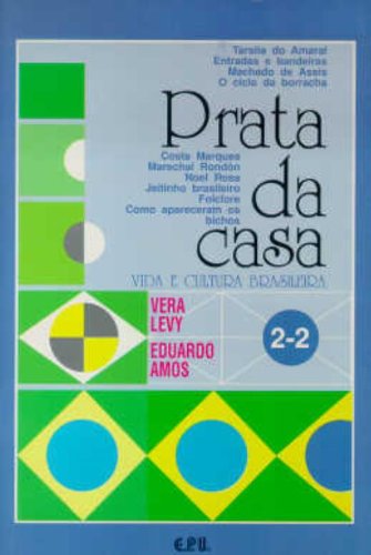 Prata da casa. Vida e cultura brasileira. 2-2. - Levy, Vera; Amos, Eduardo