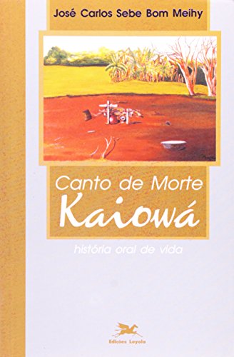Stock image for Canto de morte Kaiowa?: Histo?ria oral de vida (Portuguese Edition) for sale by Books Unplugged