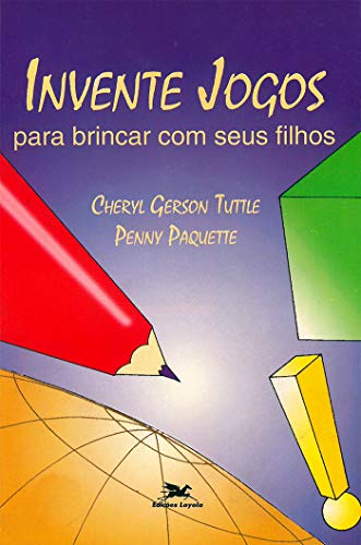 Stock image for invente jogos para brincar com seus filhos for sale by LibreriaElcosteo