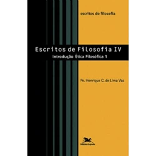 Stock image for _ livro escritos de filosofia iv introduco a etica filosofica 1 henrique c de lima vaz 2006 for sale by LibreriaElcosteo