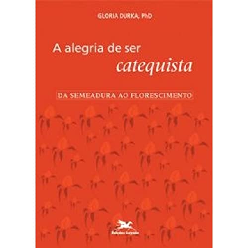 Stock image for livro a alegria de ser catequista glorida durka 2005 for sale by LibreriaElcosteo
