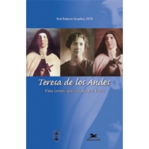 Imagen de archivo de Teresa de los Andes : uma jovem apaixonada por Deus. a la venta por Ventara SA