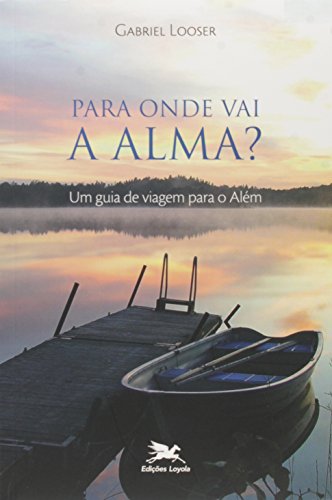 Stock image for livro para onde vai a alma gabriel looser Ed. 2013 for sale by LibreriaElcosteo