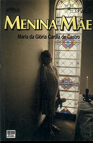 Stock image for menina me de maria da gloria de castro pela moderna 1998 Ed. 1998 for sale by LibreriaElcosteo