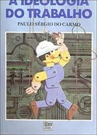 Stock image for livro a ideologia do trabalho paulo sergio do ca Ed. 1992 for sale by LibreriaElcosteo